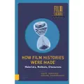 AMSTERDAM UNIVERSITY PRESS How Film Histories Were Made
