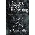 CREATESPACE Curses, Hexes & Crossing