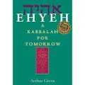 JEWISH LIGHTS PUBLISHING Ehyeh - Green, Arthur