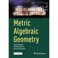 Birkhauser Metric Algebraic Geometry