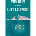 Restless Books Fishing for the Little Pike