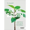 Hachette As We Begin: Dispositions of Mind, Learning, and the Brain in Early Childhood