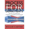 Booksurge Publishing Process Improvement for Administrative Departments: The Key to Achieving Internal Customer Satisfaction