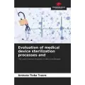 Our Knowledge Publishing Evaluation of medical device sterilization processes and
