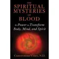Inner Traditions The Spiritual Mysteries of Blood