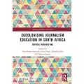 Taylor & Francis Ltd Decolonising Journalism Education in South Africa