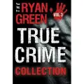Independently Published The Ryan Green True Crime Collection