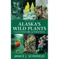 Graphic Arts Books Alaska's Wild Plants, Revised Edition