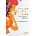 OHIO STATE UNIVERSITY PRESS A Poetics of Plot for the Twenty-First Century