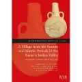 BAR Publishing A Village from the Roman and Islamic Periods in the Eastern Jordan Valley