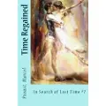 Createspace Independent Publishing Platform Time Regained: In Search of Lost Time #7