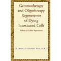 Xlibris Us Gemmotherapy and Oligotherapy Regenerators of Dying Intoxicated Cells