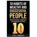 Createspace Independent Publishing Platform 10 Habits of Wealthy and Successful People: Achieve Success, Happiness, and Anything You Want