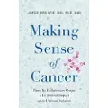 River Grove Books Making Sense of Cancer