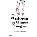 Random House Valeria en blanco y negro / Valeria in Black and White