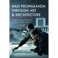 Pen and Sword Books Nazi Propaganda Through Art and Architecture