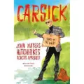 Farrar, Straus and Giroux Carsick: John Waters Hitchhikes Across America