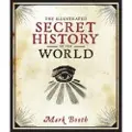 Overlook Press The Illustrated Secret History of the World