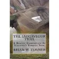 Createspace Independent Publishing Platform The Laugavegur Trail: A Hiking Companion to Iceland's Famous Trek
