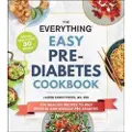 ADAMS MEDIA CORPORATION The Everything Easy Pre-Diabetes Cookbook