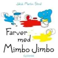Gyldendal Farver med Mimbo Jimbo