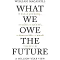 Oneworld Publications What We Owe The Future