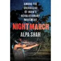 C HURST & CO PUBLISHERS LTD Nightmarch - Shah, Alpa