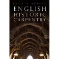 THE HISTORY PRESS LTD English Historic Carpentry