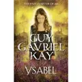 Kay, Guy Gavriel Ysabel - Kay, Guy Gavriel