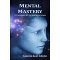 Lulu.com Mental Mastery : The Alchemy of the Magickal Mind
