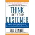 McGraw-Hill Education Think Like Your Customer: A Winning Strategy to Maximize Sales by Understanding and Influencing How and Why Your Customers Buy