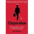 FREE PRESS The Corporation: The Pathological Pursuit of Profit and Power