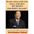 Lulu.com Become smart with your money with these 201 quotes from Robert Kiyosaki