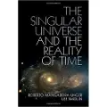 CAMBRIDGE UNIVERSITY PRESS The Singular Universe and the Reality of Time