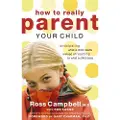 Thomas Nelson How to Really Parent Your Child