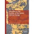 Springer International Publishing AG Education as the Practice of Eco-Social-Cultural Change