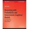 Springer International Publishing AG Reasoning with Probabilistic and Deterministic Graphical Models