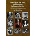 Createspace Independent Publishing Platform Good Guys, Bad Guys, and Sidekicks in Western Movies: From the 1930's Through the 1960's