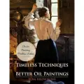 Echo Point Books & Media Timeless Techniques for Better Oil Paintings