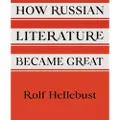CORNELL UNIVERSITY PRESS How Russian Literature Became Great