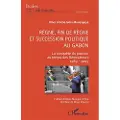Editions L'Harmattan Règne, fin de règne et succession politique au Gabon