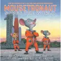 Simon & Schuster MOUSETRONAUT SAVES THE WORLD