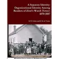 Lulu.com A Separate Identity: Organizational Identity Among Readers of Zion's Watch Tower: 1870-1887