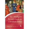 BLOOMSBURY An Intelligent Person's Guide to Christian Ethics
