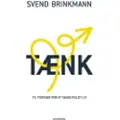 Brinkmann, Svend Tænk | Svend Brinkmann | Språk: Dansk