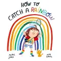 Oxford University Press How to Catch a Rainbow