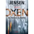 Politikens Forlag OXEN - De frosne flammer | Jens Henrik Jensen | Språk: Dansk