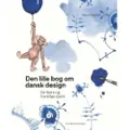 Strandberg Publishing Den lille bog om dansk design | Marie Hugsted | Språk: Dansk