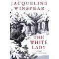 Winspear, Jacqueline The White Lady