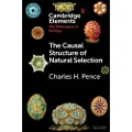 CAMBRIDGE UNIVERSITY PRESS The Causal Structure of Natural Selection